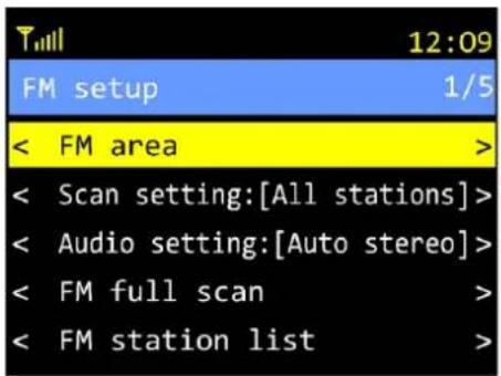12:09 FM setup 1/5 < FM area > < Scan setting:[All stations]> < Audio setting:[Auto stereo]> < FM full scan > < FM station list >