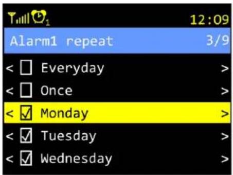 12:09 Alarm1 repeat 3/9 < □ Everyday > < □ Once > < ✓ Monday > < ✓ Tuesday > < ✓ Wednesday >