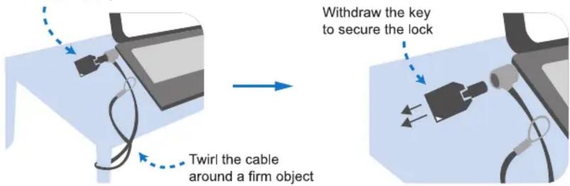 Withdraw the key to secure the lock Twirl the cable around a firm object