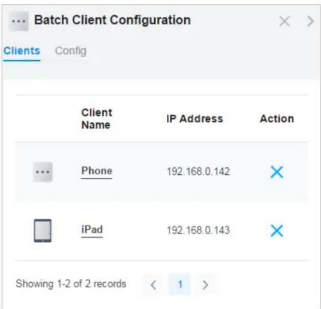 Batch Client Configuration Clients Config Client Name IP Address Action Phone 192.168.0.142 iPad 192.168.0.143 Showing 1-2 of 2 records < 1 >