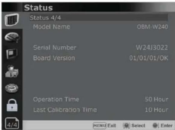 Status Status 4/4 Model Name OBM-W240 Serial Number W24J3022 Board Version 01/01/01/OK Operation Time 50 Hour Last Calibration Time 10 Hour MENU Exit Select Enter