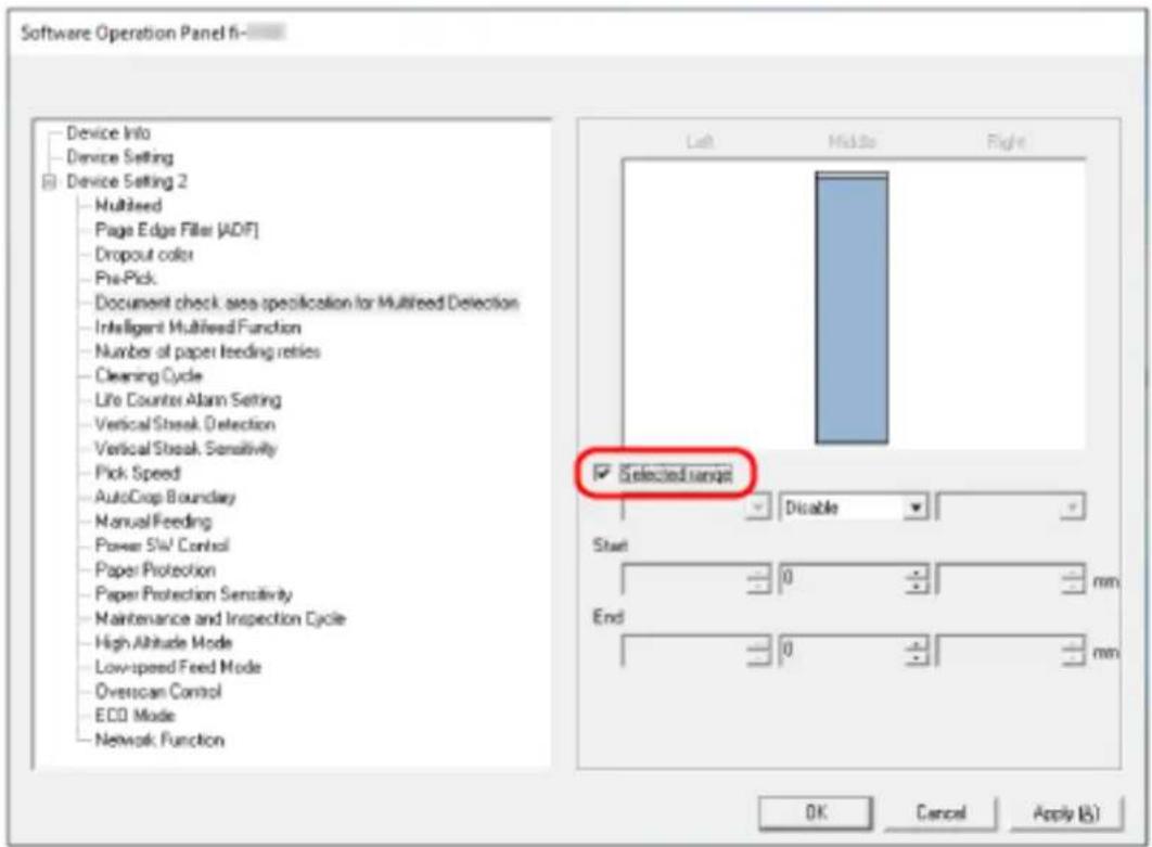 Software Operation Panel fi-- Device Info Device Setting Device Setting 2 Multilead Page Edge Filter (ADF) Dropout color Pre-Pick Document check area specification for Multireed Detection Intelligent Multireed Function Number of paper feeding retries Cleaning Cycle Life Counter Alarm Setting Vertical Streak Detection Vertical Streak Sensitivity Pick Speed AutoCrop Boundary Manual Feeding Power SW Control Paper Protection Paper Protection Sensitivity Maintenance and Inspection Cycle High Altitude Mode Low-speed Feed Mode Overscan Control ECO Mode Network Function Selected range Disable Start 0 mm End 0 mm OK Cancel Apply (S)