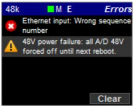 48k M E Errors Ethernet input: Wrong sequence number 48V power failure: all A/D 48V forced off until next reboot. Clear