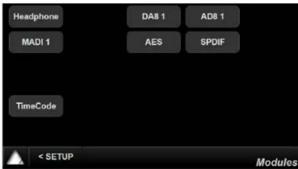 Headphone MADI 1 DA8 1 AES AD8 1 SPDIF TimeCode < SETUP Modules