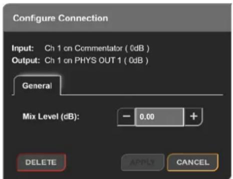 Configure Connection Input: Ch 1 on Commentator (0dB) Output: Ch 1 on PHYS OUT 1 (0dB) General Mix Level (dB): - 0.00 + DELETE APPLY CANCEL