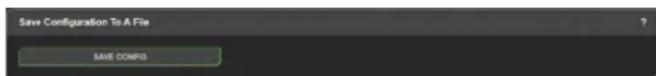Save Configuration To A File SAVE CONFIG