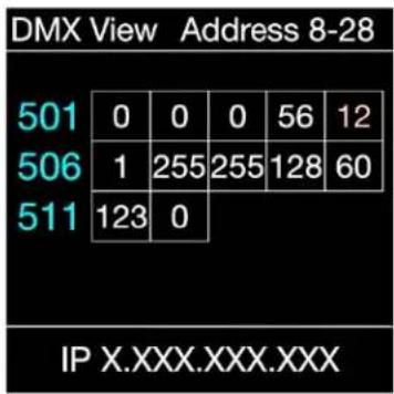 DMX View Address 8-28 501 0 0 0 56 12 506 1 255 255 128 60 511 123 0 IP X.XXX.XXX.XXX