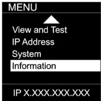 MENU View and Test IP Address System Information IP X.XXX.XXX.XXX