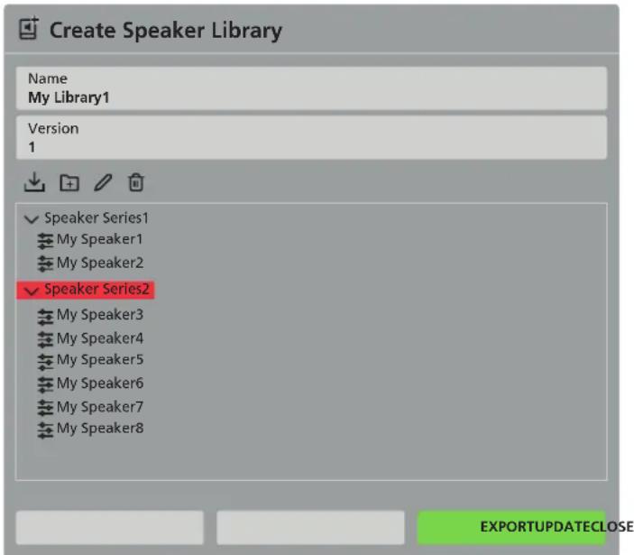 Create Speaker Library Name My Library1 Version 1 ✓ Speaker Series1 My Speaker1 My Speaker2 ✓ Speaker Series2 My Speaker3 My Speaker4 My Speaker5 My Speaker6 My Speaker7 My Speaker8 EXPORTUPDATECLOSE