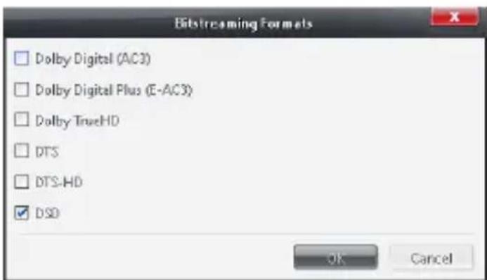 Bitsstreaming Formats Dolby Digital (AC3) Dolby Digital Plus (E-AC3) Dolby TrueHD DTS DTS-HD DSO OK Cancel