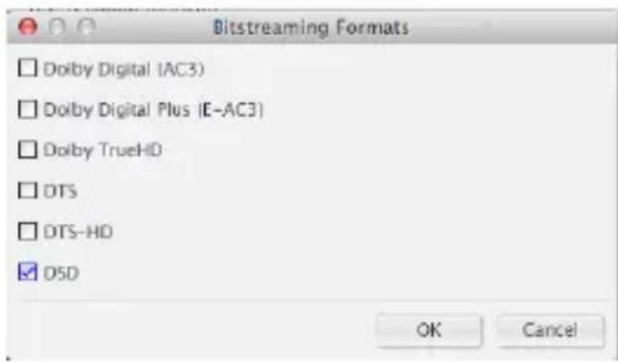 Bitstreaming Formats □ Dolby Digital (AC3) □ Dolby Digital Plus (E-AC3) □ Dolby TrueHD □ DTS □ DTS-HD ☑ DSD OK Cancel