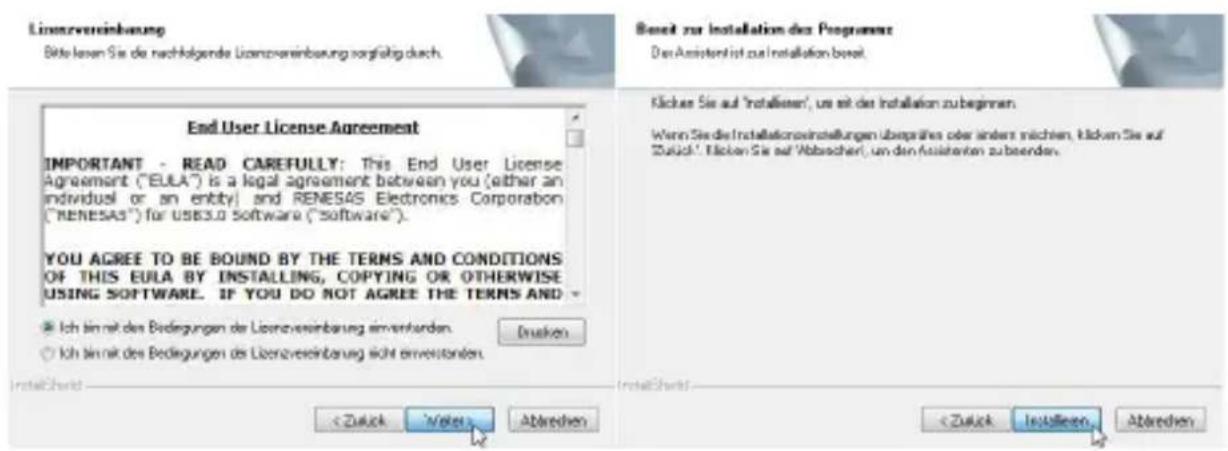 Linzerveinbarung Bide lesen Sie de nachfolgende Linzerveinbarung sorgfähig durch. End User License Agreement IMPORTANT - READ CAREFULLY: This End User License Agreement ("EULA") is a legal agreement between you (either an individual or an entity) and RENESAS Electronics Corporation ("RENESAS") for USB3.0 software ("software"). YOU AGREE TO BE BOUND BY THE TERMS AND CONDITIONS OF THIS EULA BY INSTALLING, COPYING OR OTHERWISE USING SOFTWARE. IF YOU DO NOT AGREE THE TERMS AND Ich link des Bediegungen der Lizenvereinbarung einverstanden. Ich link des Bediegungen der Lizenvereinbarung nicht erworsten. InstallCheck