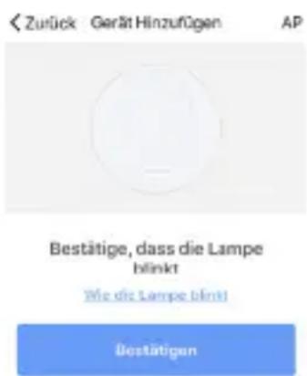 Zurück Gerät Hinzufügen AP Bestätige, dass die Lampe blinkt Wie die Lampe blinkt Übstätigen