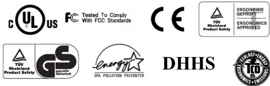 CULus Tested To Comply With FCC Standards CE TÜV Rheinland Product Safety ERGONOMIE GEPRÜFT ERGONOMICS APPROVED TÜV Rheinland Product Safety GS geprüfte Sicherheit energy EPA POLLUTION PREVENTER DHHS TECOLOGY-ENERGY 95 ECOLOGIES-EMISSIONS