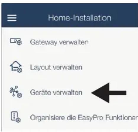 Home-Installation Gateway verwalten Layout verwalten Geräte verwalten Organisiere die EasyPro Funktioner