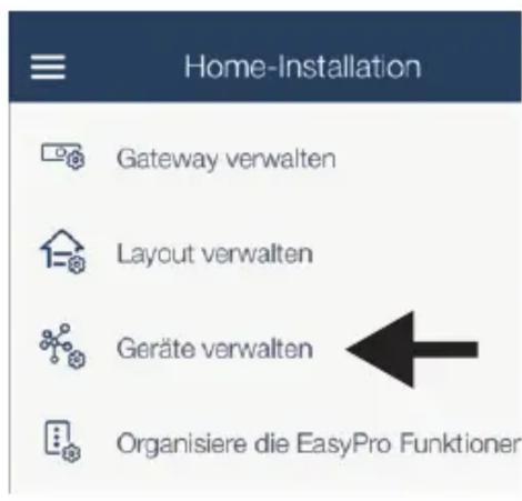 Home-Installation Gateway verwalten Layout verwalten Geräte verwalten Organisiere die EasyPro Funktioner