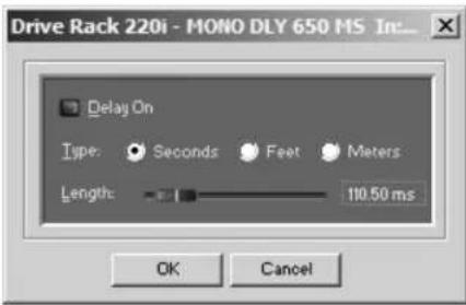 Drive Rack 220i - MONO DLY 650 MS In... Delay On Type: Seconds Feet Meters Length: 110.50 ms OK Cancel