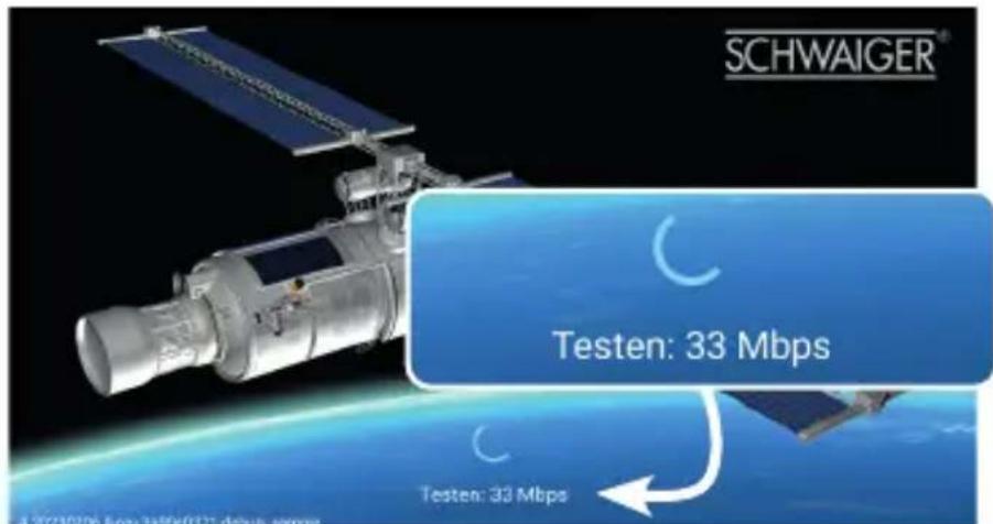 SCHWAIGER® Testen: 33 Mbps Testen: 33 Mbps