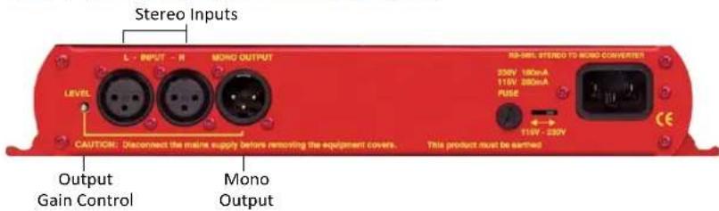 Stereo Inputs L - INPUT - R MONO OUTPUT LEVEL CAUTION: Disconnect the main supply before removing the equipment covers. Mono Output RS-SRL STEREO TO MONO CONVERTER 230V 180mA 110V 200mA PULSE 110V 230V This product must be earmarked Output Gain Control Mono Output