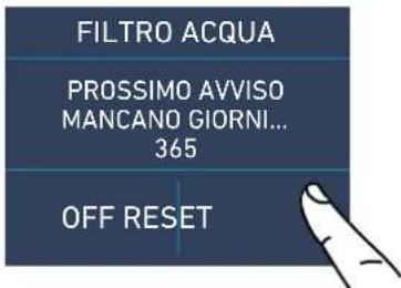 FILTRO ACQUA PROSSIMO AVVISO MANCANO GIORNI... 365 OFF RESET