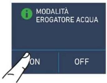 MODALITÀ EROGATORE ACQUA ON OFF
