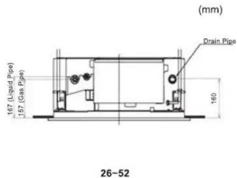 (mm) Drain Pipe 167 (Liquid Pipe) 157 (Gas Pipe) 160 26~52