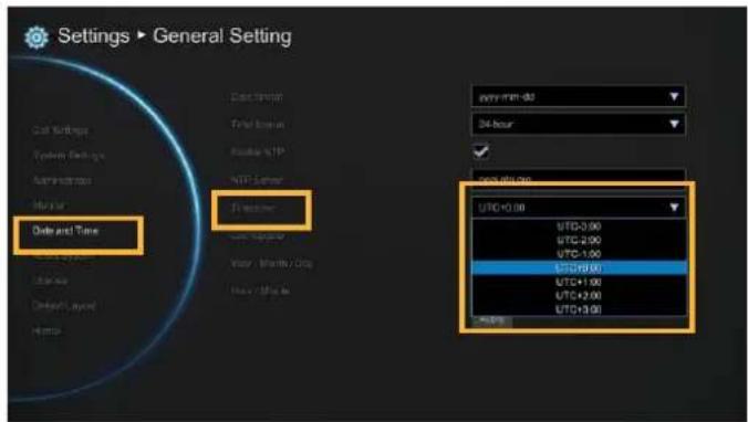 Settings ▶ General Setting Date and Time UTC: 0.00 UTC: 1.00 UTC: 2.00 UTC: 3.00 UTC: 4.00 UTC: 5.00 UTC: 6.00 UTC: 7.00 UTC: 8.00 UTC: 9.00 UTC: 10.00 UTC: 11.00 UTC: 12.00 UTC: 13.00 UTC: 14.00 UTC: 15.00 UTC: 16.00 UTC: 17.00 UTC: 18.00 UTC: 19.00 UTC: 20.00 UTC: 21.00 UTC: 22.00 UTC: 23.00 UTC: 24.00 UTC: 25.00 UTC: 26.00 UTC: 27.00 UTC: 28.00 UTC: 29.00 UTC: 30.00 UTC: 31.00 UTC: 32.00 UTC: 33.00 UTC: 34.00 UTC: 35.00 UTC: 36.00 UTC: 37.00 UTC: 38.00 UTC: 39.00 UTC: 40.00 UTC: 41.00 UTC: 42.00 UTC: 43.00 UTC: 44.00 UTC: 45.00 UTC: 46.00 UTC: 47.00 UTC: 48.00 UTC: 49.00 UTC: 50.00