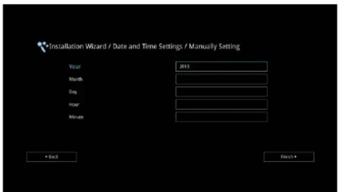 Installation Wizard / Date and Time Settings / Manually Setting Year 2013 Month Day Hour Minute • Back Finish •