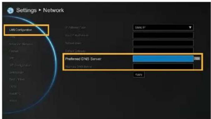 Settings ▶ Network LAN Configuration Preferred DNS Server Apply
