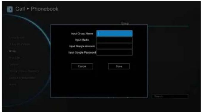 Call > Phonebook Input Group Name: Input Mailto Input Google Account Input Google Password Cancel Save Search