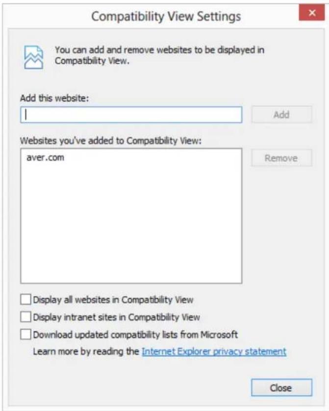 Compatibility View Settings You can add and remove websites to be displayed in Compatibility View. Add this website: I Add Websites you've added to Compatibility View: aver.com Remove Display all websites in Compatibility View Display intranet sites in Compatibility View Download updated compatibility lists from Microsoft Learn more by reading the Internet Explorer privacy statement Close