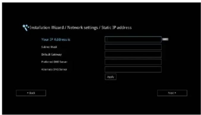 Installation Wizard / Network settings / Static IP address Your IP Address is Subnet Mask Default Gateway Preferred DNS Server Alternate DNS Server Apply • Back Next •