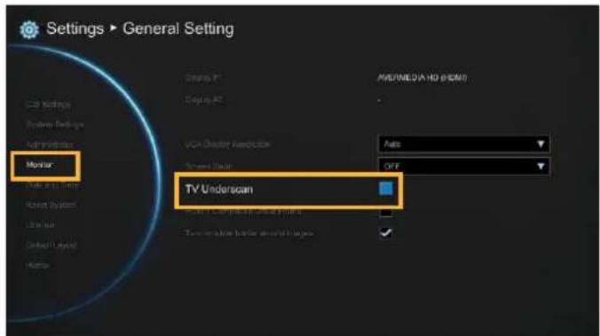 Settings ▶ General Setting Monitor TV Underscan