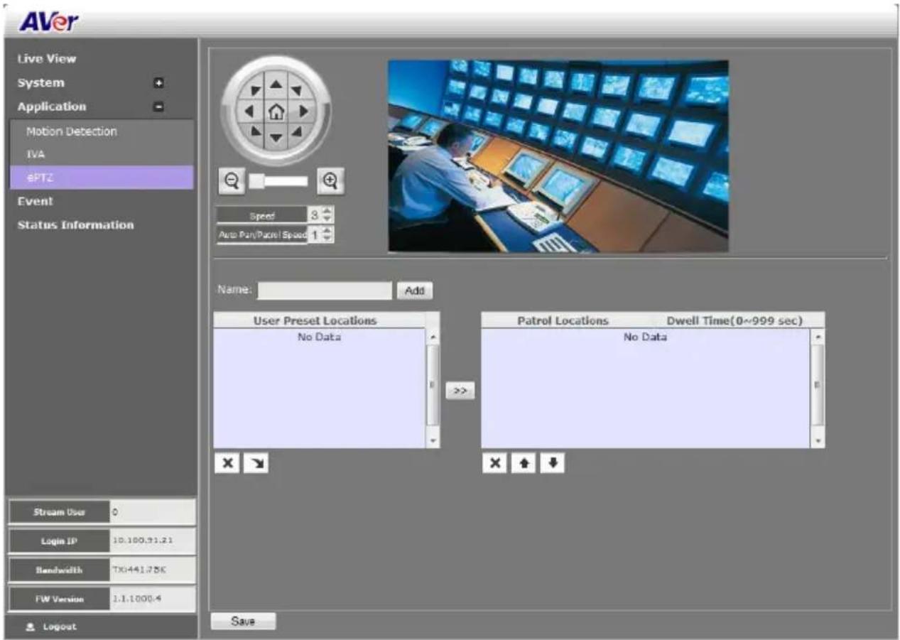 AVer Live View System Application Motion Detection IVA SPTZ Event Status Information Speed 3 Auto Pan/Parcel Speed 1 Name: Add User Preset Locations No Data Patrol Locations Dwell Time(0~999 sec) No Data Stream User 0 Login IP 10.100.21.21 Bandwidth TX441.75K FW Version 1.1.1000.4 Logout Save