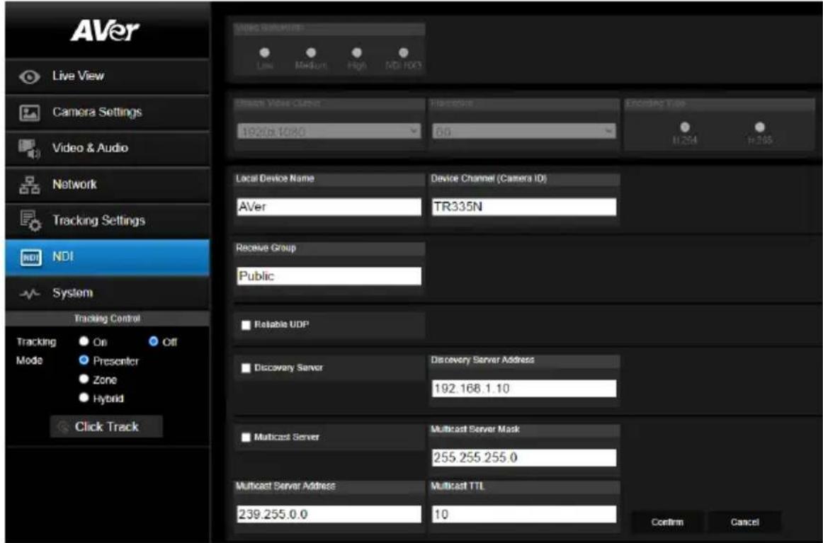 AVer Live View Camera Settings Video & Audio Network Tracking Settings NDI NDI System Tracking Control Tracking On Off Mode Presenter Zone Hybrid Click Track Video Settings Line Medium High MD HD3 Stream Video Center 190.0x 10.80 Transitions 80 Encoding Time H.254 H.355 Local Device Name Device Channel (Camera ID) AVer TR335N Receive Group Public Reliable UDP Discovery Server Discovery Server Address 192.168.1.10 Multicast Server Multicast Server Mask 255.255.255.0 Multicast Server Address Multicast TTL 239.255.0.0 10 Confirm Cancel