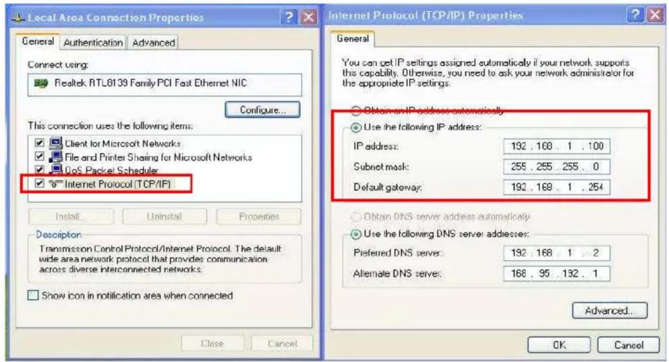 Local Area Connection Properties General Authentication Advanced Connect using: Realtek RTL8139 Family PCI Fast Ethernet NIC Configure... This connection uses the following items: Client for Microsoft Networks File and Printer Sharing for Microsoft Networks DoS Packet Scheduler Internet Protocol (TCP/IP) Install Uninstall Properties Description Transmission Control Protocol/Internet Protocol. The default wide area network protocol that provides communication across diverse interconnected networks. Show icon in notification area when connected Close Cancel Internet Protocol (TCP/IP) Properties General You can get IP settings assigned automatically if your network supports this capability. Otherwise, you need to ask your network administrator for the appropriate IP settings. Obtain an IP address automatically Use the following IP address: IP address: 192 . 168 . 1 . 100 Subnet mask: 255 . 255 . 255 . 0 Default gateway: 192 . 168 . 1 . 254 Obtain DNS server address automatically Use the following DNS server addresses: Preferred DNS server: 192 . 168 . 1 . 2 Alternate DNS server: 168 . 95 . 132 . 1 Advanced... OK Cancel