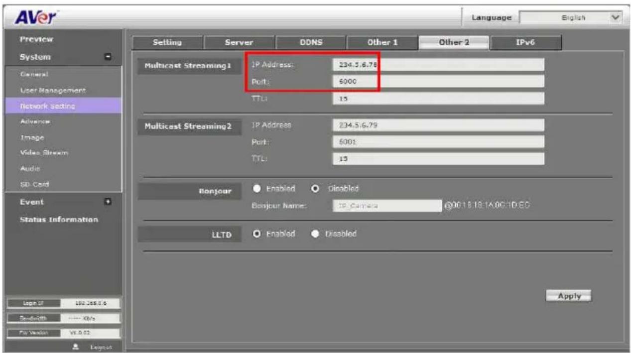 AVer Language English Preview System General User Management Network setting Advance Image Video Stream Audio SD Cord Event Status Information Login IP 102.268.7.6 SendTo: **** XMs FU Version VI.0.02 Setting Server DDNS Other 1 Other 2 IPv6 Multicast Streaming1 IP Address: 234.5.6.79 Port: 6000 TTL: 15 Multicast Streaming2 IP Address 234.5.6.79 Port: 6001 TTL: 15 Bonjour Enabled Disabled Bonjour Name: IP_Carvera @001818-1A001D ED LLTD Enabled Disabled Apply