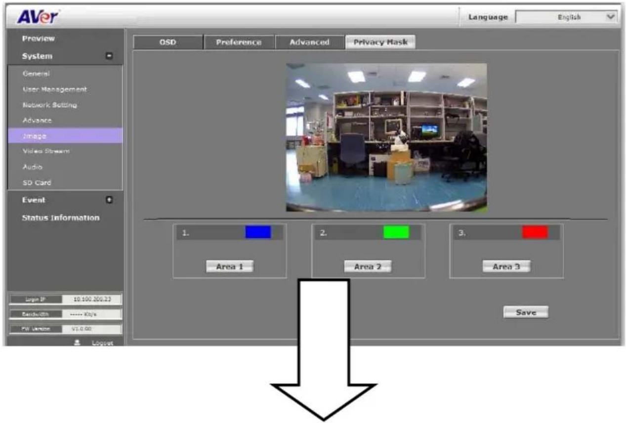 AVer Language English Preview System General User Management Network Setting Advance Image Video Stream Audio SD Card Event Status Information OSD Preference Advanced Privacy Mask 1. Area 1 2. Area 2 3. Area 3 Save Logit IP 10.100.200.23 Bandwidth ---- Kyle Mail Version V1.0.00 Layout