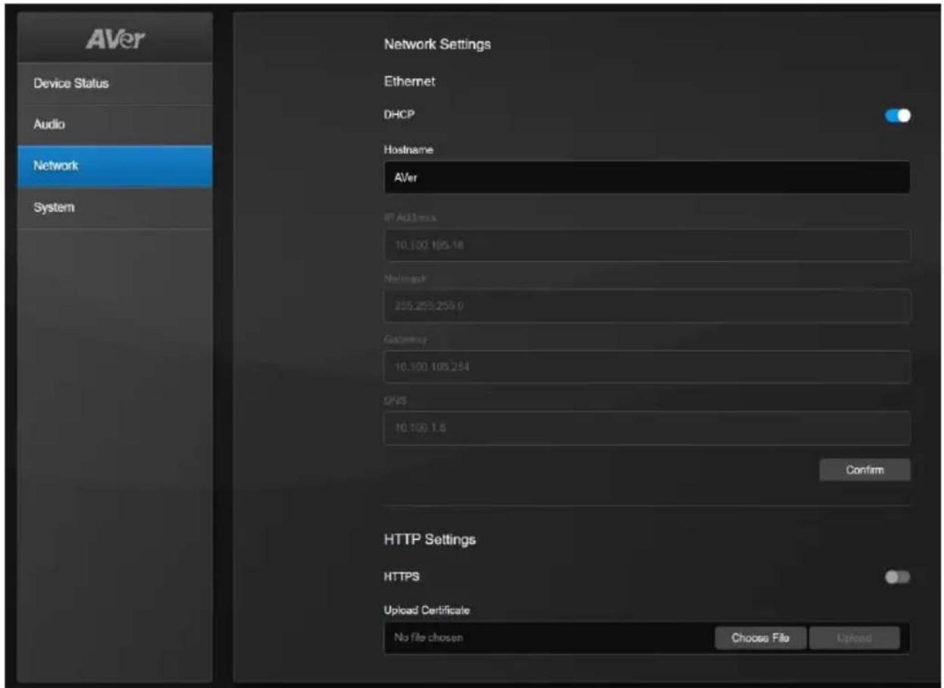 AVer Device Status Audio Network System Network Settings Ethernet DHCP Hostname AVer FTP Address 10.100 105.18 Network 255.255.255.0 Gateway 10.100 105.254 DNS 10.100 1.6 Confirm HTTP Settings HTTPS Upload Certificate No file chosen Choose File Upload
