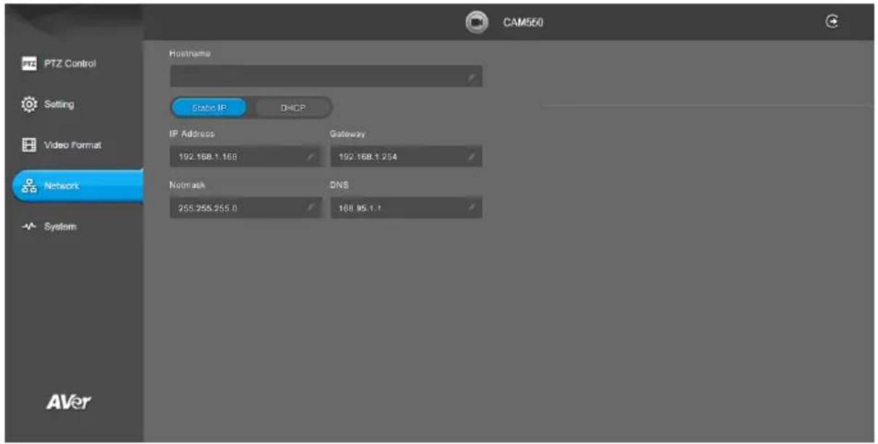 CAM56X PTZ Control Setting Video Format Network System Hostname Static IP DHCP IP Address Gateway 192.168.1.168 192.168.1.254 Netmask DNS 255.255.255.0 168.95.1.1 AVer