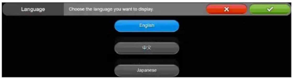 Language Choose the language you want to display. English 中文 Japanese