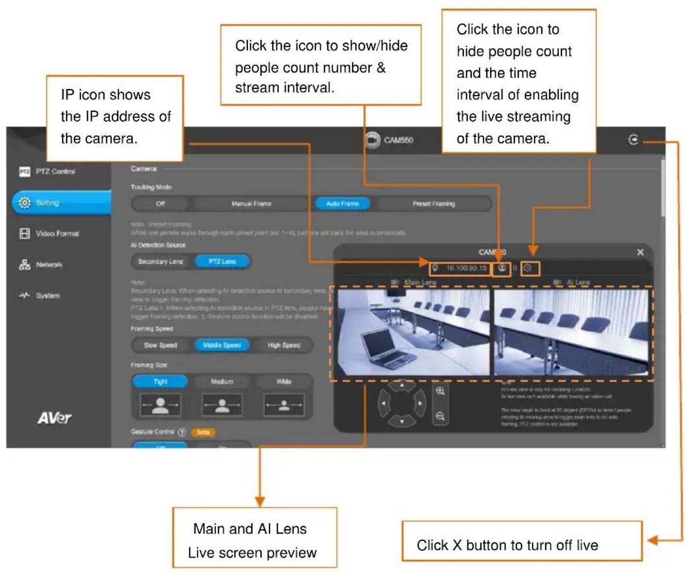 IP icon shows the IP address of the camera. Click the icon to show/hide people count number & stream interval. Click the icon to hide people count and the time interval of enabling the live streaming of the camera. Main and AI Lens Live screen preview Click X button to turn off live