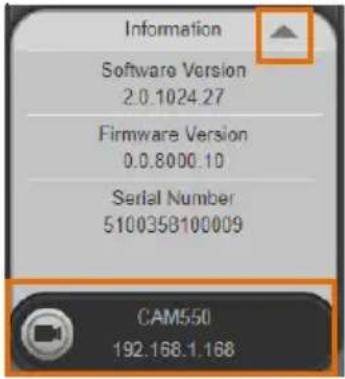 Information Software Version 2.0.1024.27 Firmware Version 0.0.8000.10 Serial Number 5100358100009 CAM550 192.168.1.168