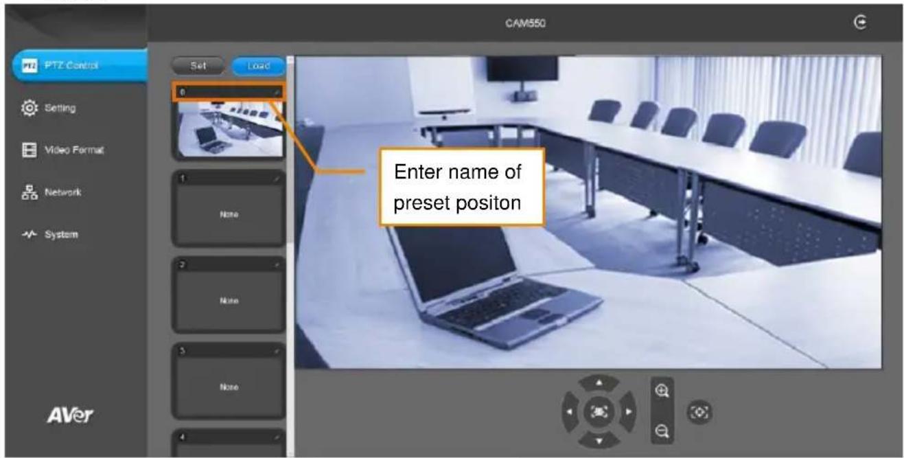 PTZ Control Set Load CAM550 Setting Video Format Network System 6 Enter name of preset positon AVer