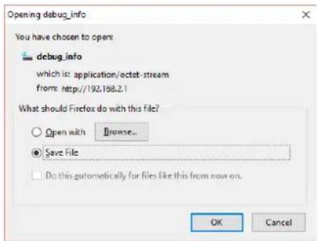 Opening debug_info You have chosen to open: debug_info which is: application/octet-stream from: http://192.168.2.1 What should Firefox do with this file? Open with Browse... Save File Do this automatically for files like this from now on. OK Cancel
