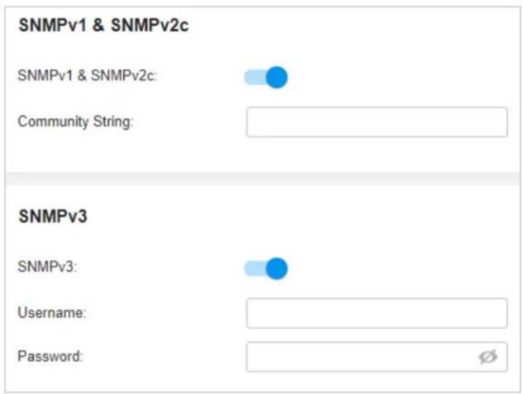 SNMPv1 & SNMPv2c SNMPv1 & SNMPv2c: Community String: SNMPv3 SNMPv3: Username: Password: