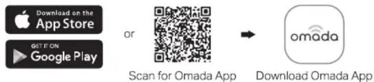 Download on the App Store GET IT ON Google Play or Scan for Omada App omada Download Omada App