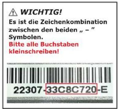 WICHTIG! Es ist die Zeichenkombination zwischen den beiden „ - " Symbolen. Bitte alle Buchstaben kleinschreiben! 22307-33C8C720-E