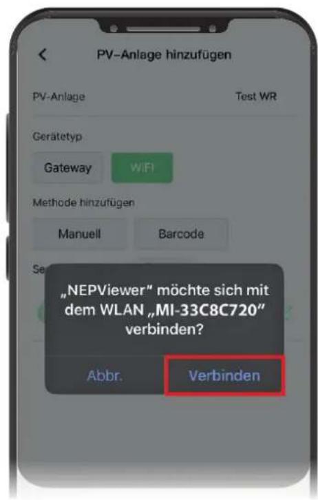 PV-Anlage hinzufügen PV-Anlage Test WR Gerätetyp Gateway WIFI Methode hinzufügen Manuell Barcode Se "NEPViewer" möchte sich mit dem WLAN „MI-33C8C720" verbinden? Abbr. Verbinden