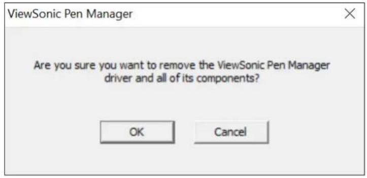 ViewSonic Pen Manager Are you sure you want to remove the ViewSonic Pen Manager driver and all of its components? OK Cancel
